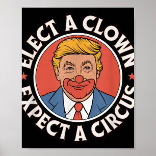 Elect A Clown Expect A Circus Impeach Trump Anti T Poster