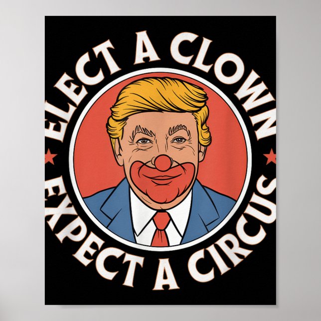 Elect A Clown Expect A Circus Impeach Trump Anti T Poster (Front)