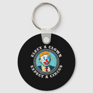 Elect A Clown Expect A Circus T Shirt Anti-trump S Key Ring