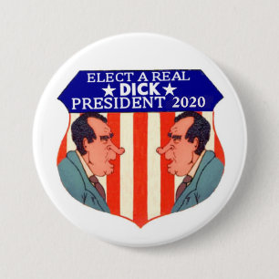 Elect a Real DICK 7.5 Cm Round Badge