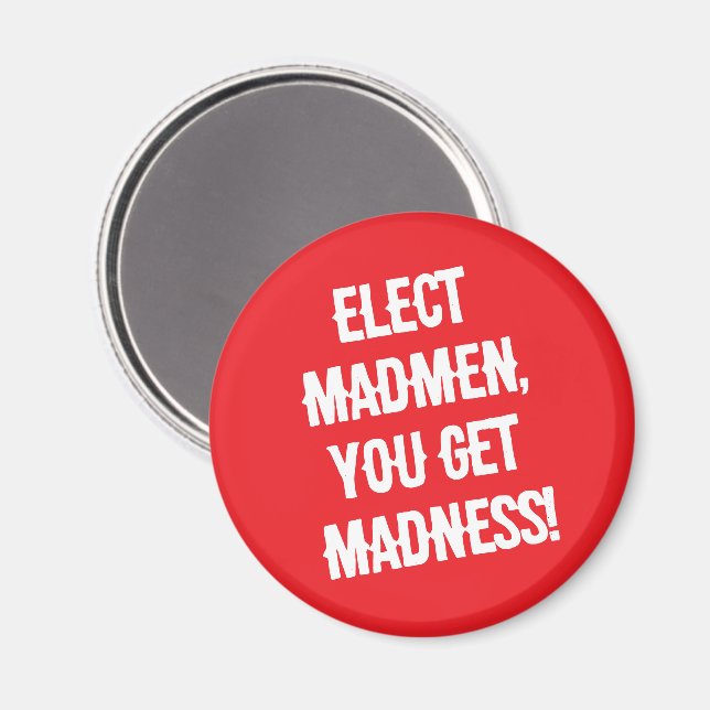 Elect Madmen  Magnet (Front/Back)