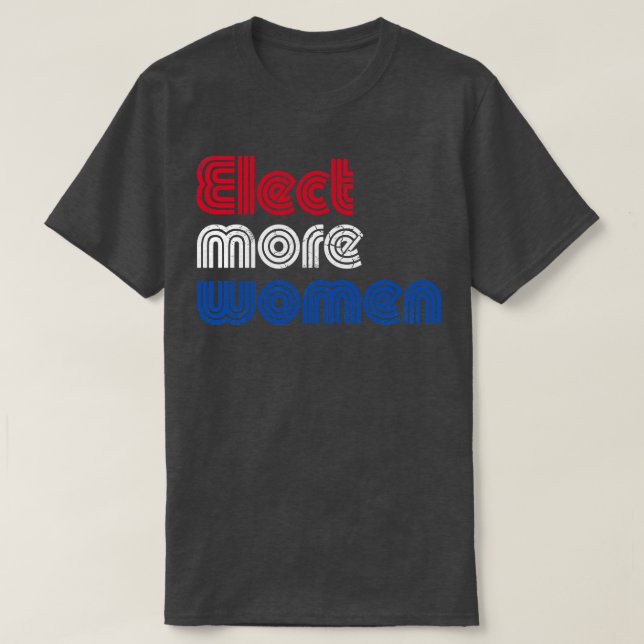 Elect More Women 2020 Election T-Shirt (Design Front)
