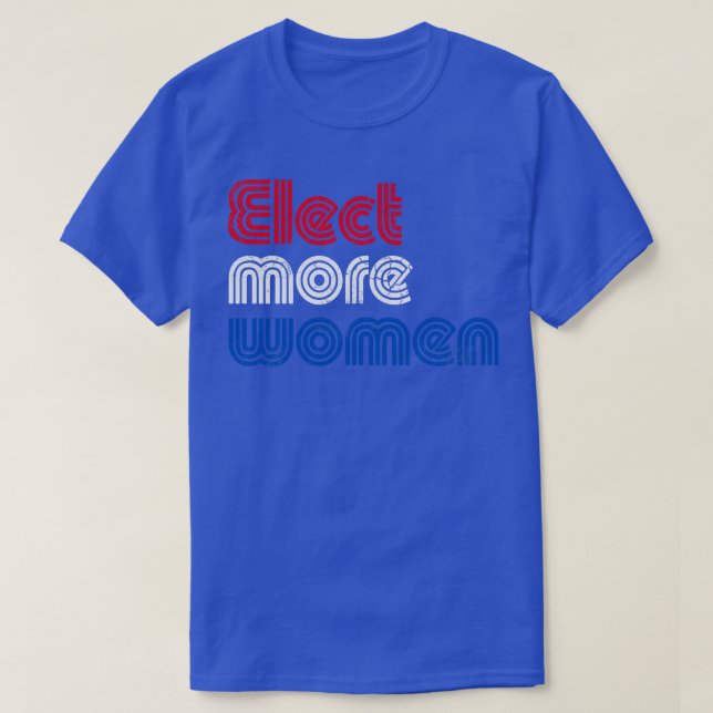 Elect More Women 2020 Election T-Shirt (Design Front)