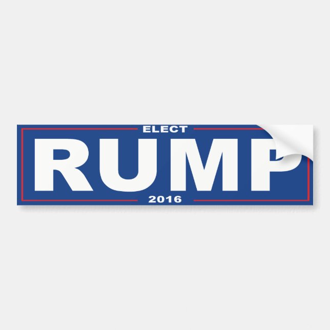 Elect Rump 2016 - Bumper Sticker (Front)