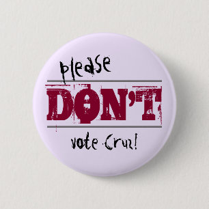 Election 2016 Don't Vote Cruz custom Text 6 Cm Round Badge