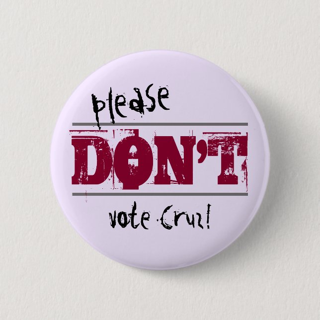 Election 2016 Don't Vote Cruz custom Text 6 Cm Round Badge (Front)