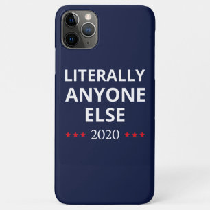Election 2020, Anti-Trump - Anyone Else II iPhone 11 Pro Max Case