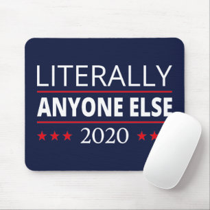 Election 2020, Anti-Trump - Anyone Else III Mouse Pad