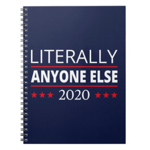 Election 2020, Anti-Trump - Anyone Else III Notebook