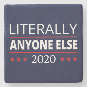 Election 2020, Anti-Trump - Anyone Else III Stone Coaster