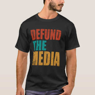 Election 2020 USA Patriotism Defund the Media T-Shirt