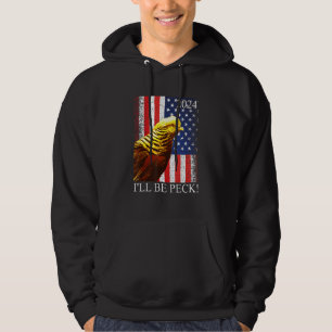 Election 2024 I'll Be Peck, Golden Pheasant Usa Fl Hoodie