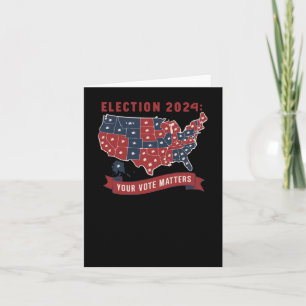 Election 2024 Your Vote S - Show Your Support And Card