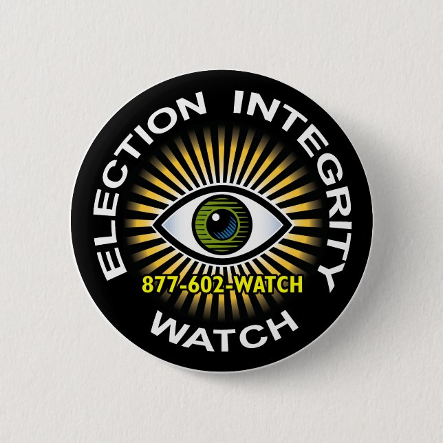 Election Integrity Watch Button (Front)
