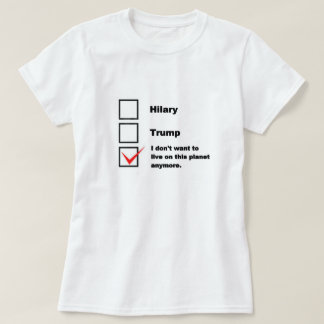 Election Shirt. Hilary, Trump, or neither. T-Shirt
