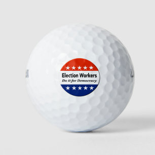 Election Workers Do It For Democracy Golf Balls