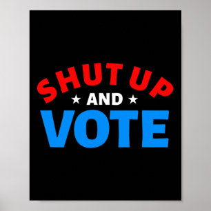 Election Year - Shut Up And Vote  Poster