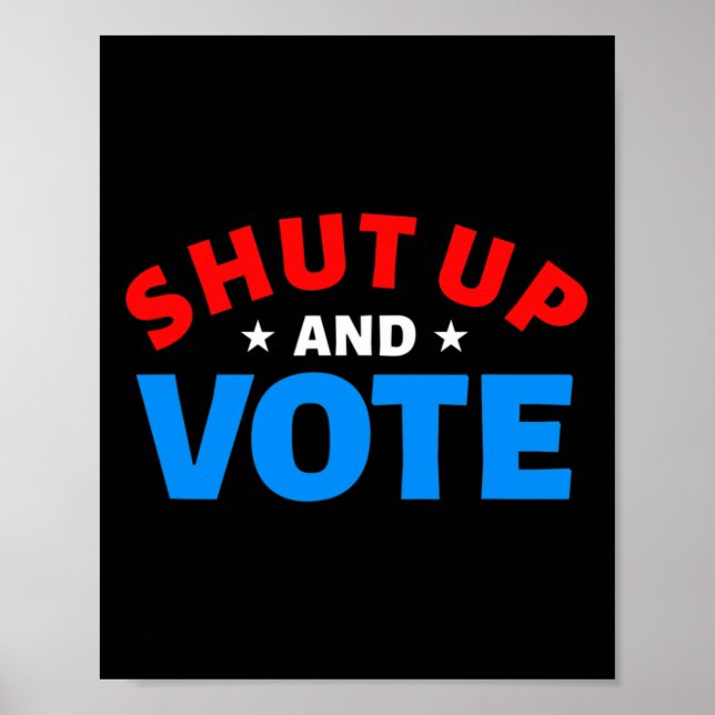 Election Year - Shut Up And Vote  Poster (Front)