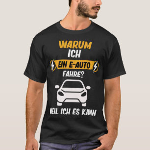 Electric car battery E-car because it's better T-Shirt