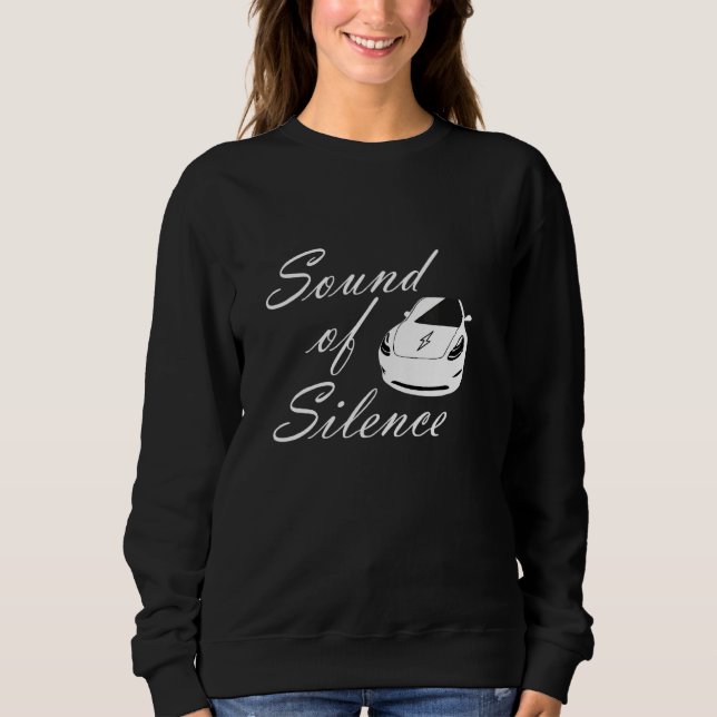 Electric Car Sound Of Silence Energy Reverse Sweatshirt (Front)