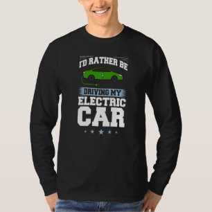 Electric Car Vehicle Charging Station Quote Batter T-Shirt