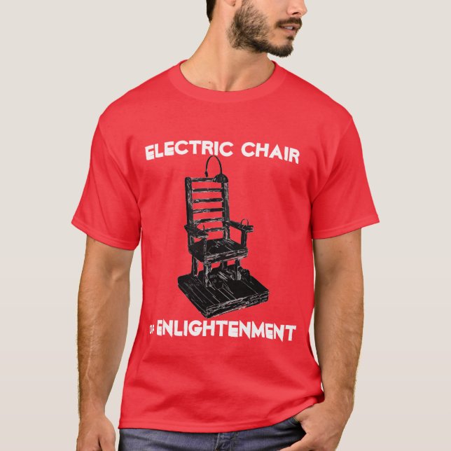 ELECTRIC CHAIR of ENLIGHTENMENT T-Shirt (Front)