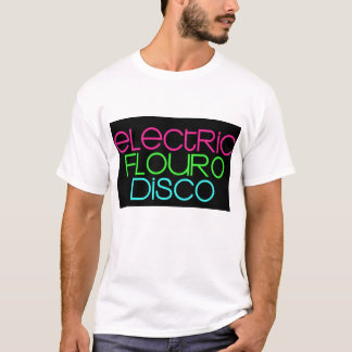 electric-fluoro-disco T-Shirt