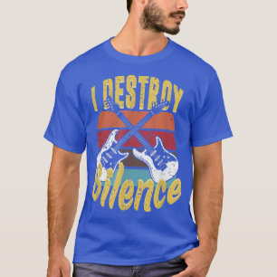 electric guitar gifts, i destroy silence, funny gu T-Shirt
