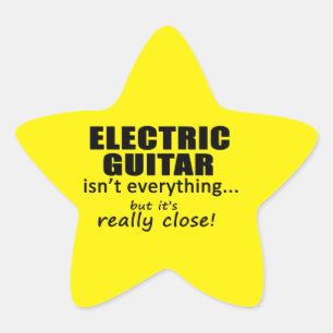 Electric Guitar Isn't Everything Star Sticker