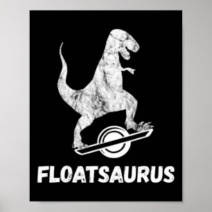 Electric Skateboard Float T-rex Saurus One Wheel V Poster