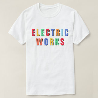 Electric Works™ T-Shirt