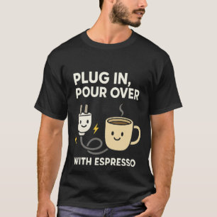 Electrical Engineer Coffee Plug In Espresso Gift T-Shirt