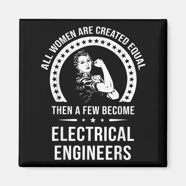 Electrical Engineer For Women Are Created Equal Magnet (Front)