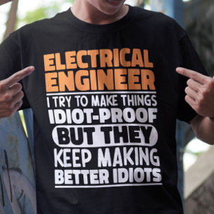 Electrical Engineer I Try To Make Things Funny   T-Shirt