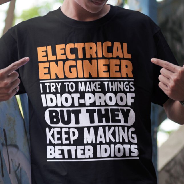 Electrical Engineer I Try To Make Things Funny   T-Shirt (Creator Uploaded)