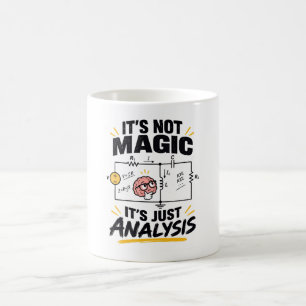 Electrical Engineer It's Not Magic - Just Analysis Coffee Mug
