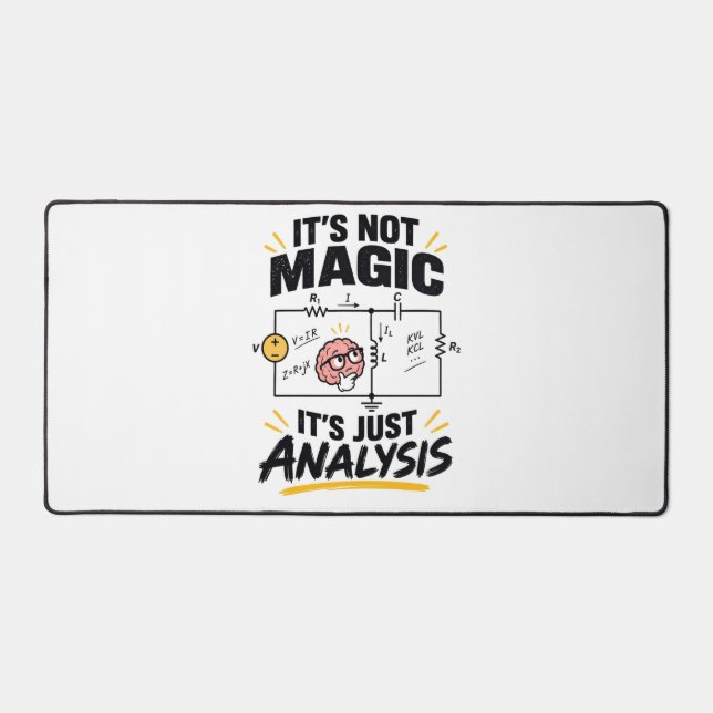 Electrical Engineer It's Not Magic Just Analysis Desk Mat (Front)