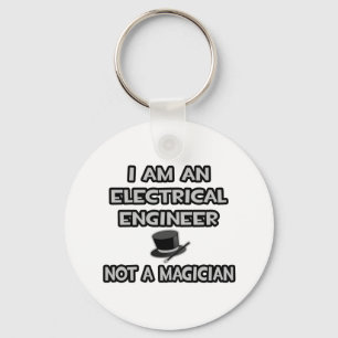 Electrical Engineer ... Not A Magician Key Ring