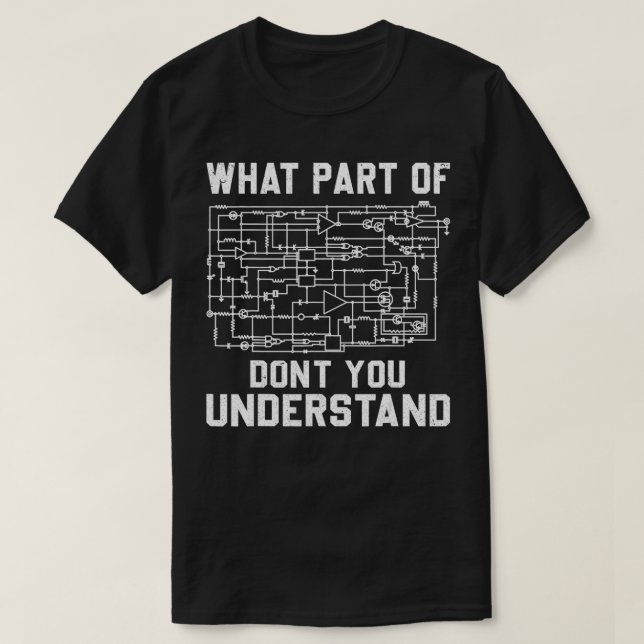 Electrical engineering What Part Of You Dont Under T-Shirt (Design Front)