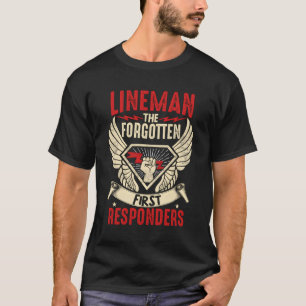 Electrical Lineman The Forgotten First Responders T-Shirt