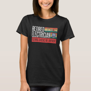 Electrical Technician Retired Electrician Nothing  T-Shirt