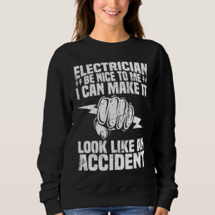 Electrician Be Nice To Me Electrical Engineer Lin Sweatshirt