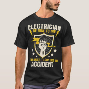 Electrician Be Nice To Me - Wireman Lineman Electr T-Shirt