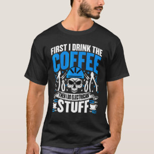 Electrician Coffee Electrical Worker T-Shirt