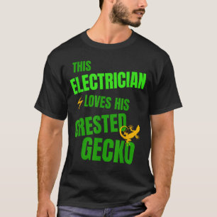 Electrician Crested Gecko Lover Funny Reptile T-Shirt