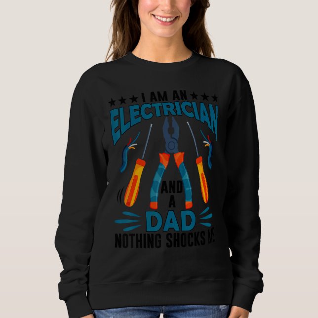 Electrician Dad  Electrician Fathers Day Sweatshirt (Front)