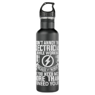 Electrician  Don't Annoy the Electrician Funny  710 Ml Water Bottle