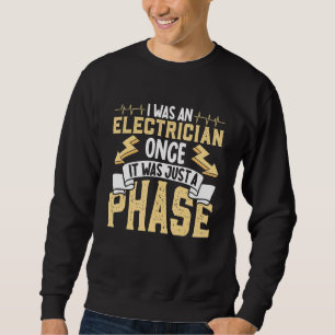 Electrician Electrical Engineer Lineman Electrical Sweatshirt