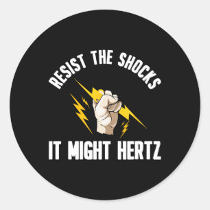 Electrician Engineer - Resist The Shocks It Might Classic Round Sticker