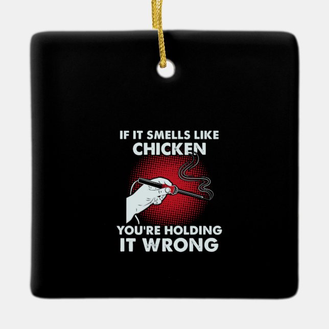 Electrician Funny Solder If it Smells Like Chicken Ceramic Ornament (Front)